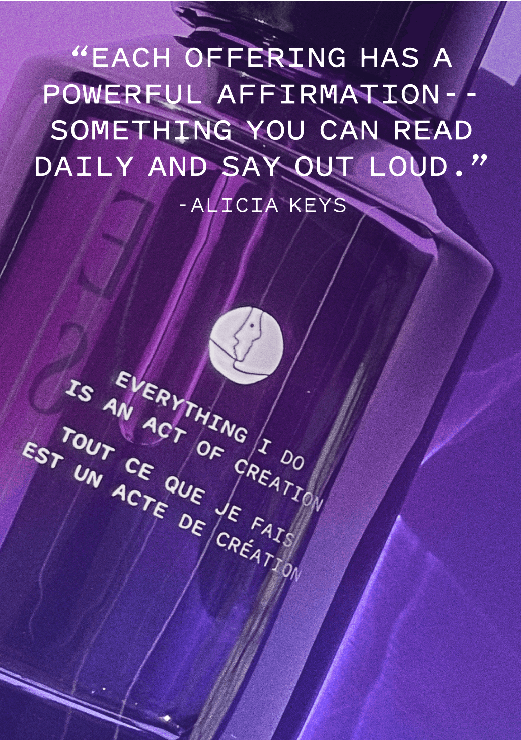 Each offering has a powerful affirmation--something you can read daily and say out loud. -Alicia Keys