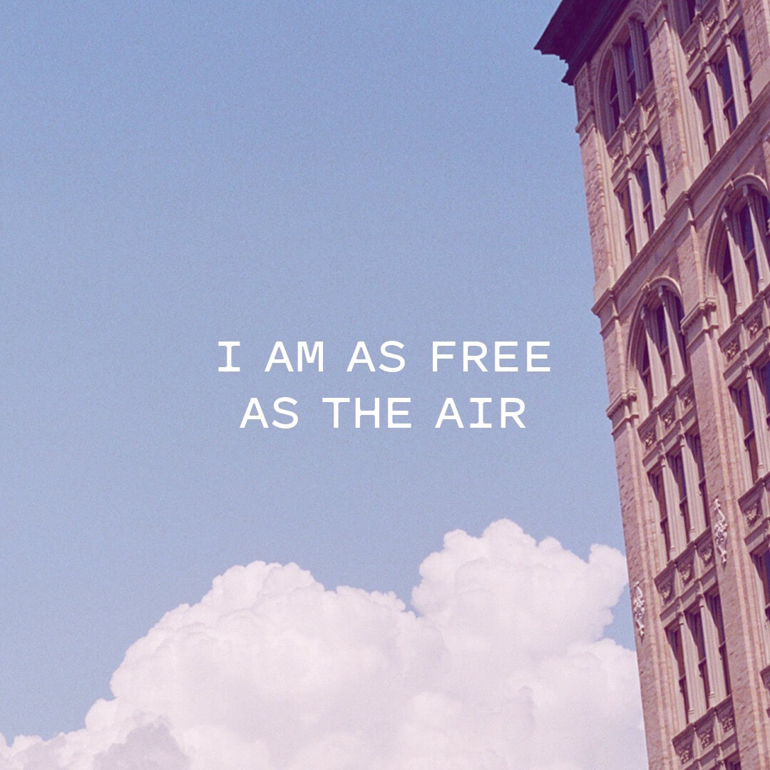 I am as free as the air